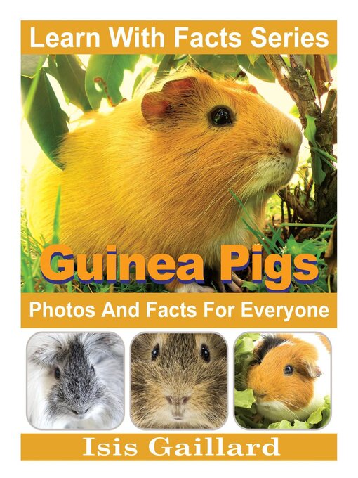 Title details for Guinea Pigs Photos and Facts for Everyone by Isis Gaillard - Available